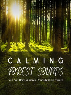 cover image of Calming Forest Sounds with Relaxing Rain & Gentle Winds (without Music)
